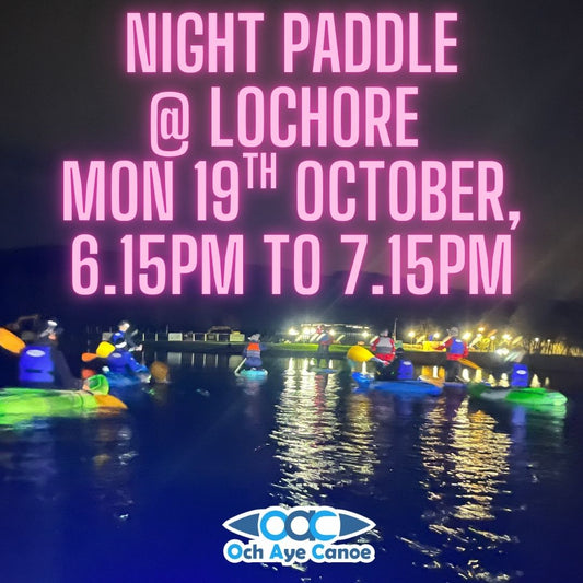 Night Paddle - Lochore (OWN CRAFT) - Monday 19th October (6.15pm to 7.15pm)