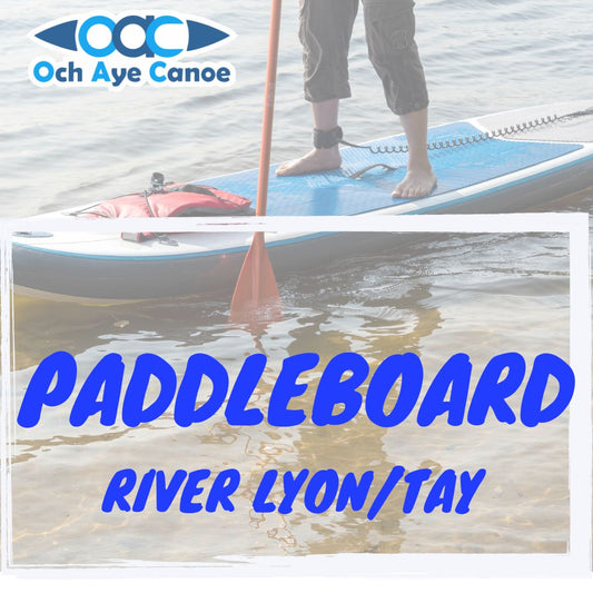 Paddleboarding: River Lyon & River Tay to Aberfeldy, Perthshire, Saturday 31st May