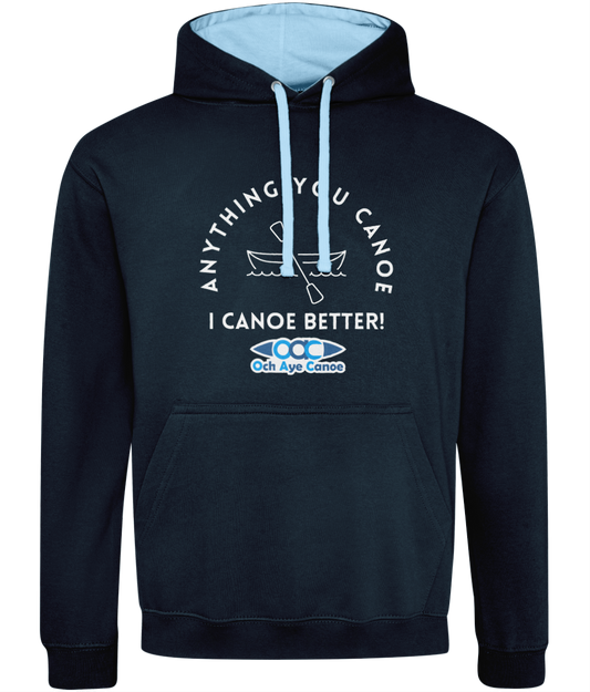 I Canoe Better Unisex Hoody